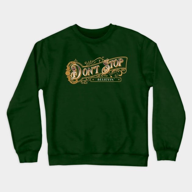 Don't Stop Believin' Crewneck Sweatshirt by Salt + Cotton